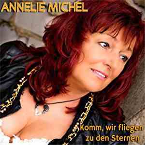 Annelie Michel - Komm, Wir Fliegen Zu Den Sternen