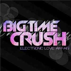Big Time Crush - Electronic Love Affair