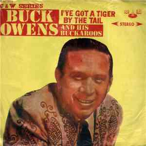 Buck Owens And His Buckaroos - I've Got A Tiger By The Tail