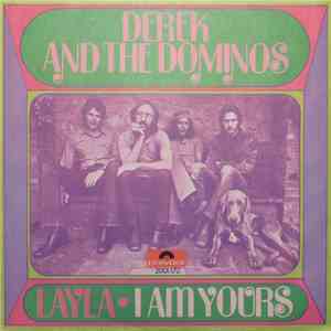 Derek And The Dominos - Layla / I Am Yours