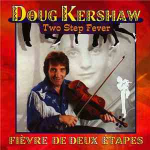 Doug Kershaw - Two Step Fever Fievre de Deux Etapes