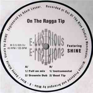 E-Lustrious Featuring Shine - On The Ragga Tip