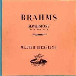 Gieseking, Brahms - Klavierstücke, Op. 119, Op. 79, Op. 118
