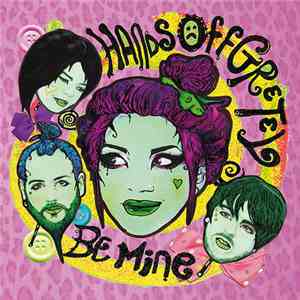 Hands Off Gretel - Be Mine