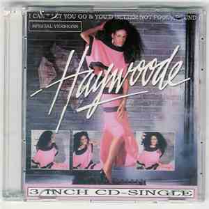 Haywoode - I Can't Let You Go & You'd Better Not Fool Around - Special Versions