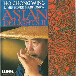 Ho Chong Wing & His Silver Harmonica - Asian Delights 2