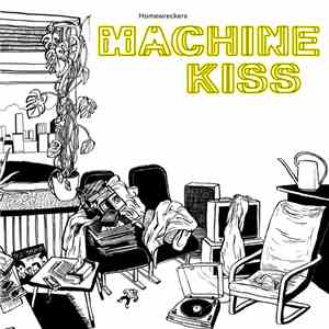 Homewreckers - Machine Kiss