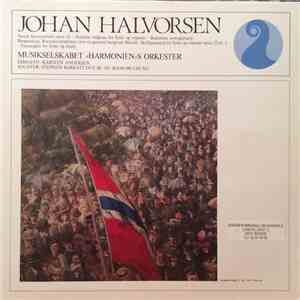 Johan Halvorsen, Stephan Barratt-Due Jr., Soon-Mi Chung, Bergen Philharmonic Orchestra, Karsten Andersen - Norwegian Rhapsody No 1 & 2 • Norwegian Festival Overture Op. 16 • Entry Of The Boyars • Bergensiana, (Rococco Variations) • Andante Religioso • Wed