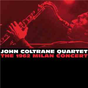 John Coltrane Quartet - The 1962 Milan Concert