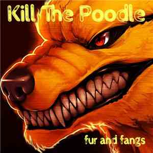 Kill The Poodle - Fur And Fangs