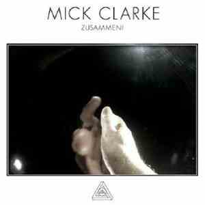 Mick Clarke - Zusammen
