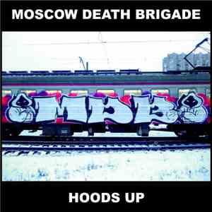 Moscow Death Brigade - Hoods Up
