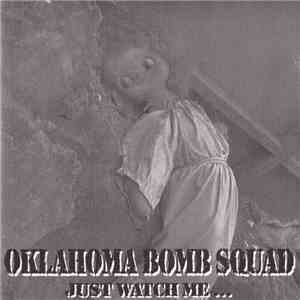 Oklahoma Bomb Squad - Just Watch Me...