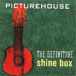Picture House - The Definitive Shine Box