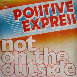 Positive Express - Not On The Outside