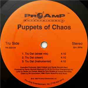 Puppets Of Chaos - Tru Dat / New & Improved