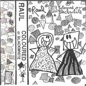 Raul  - Coloured Or Blackwhite