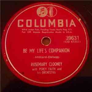 Rosemary Clooney With Percy Faith And His Orchestra - Be My Life's Companion / Why Don't You Love Me