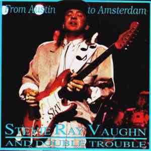 Stevie Ray Vaughan - From Austin To Amsterdam
