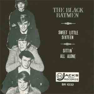 The Black Batmen - Sweet Little Sixteen / Sittin' All Alone