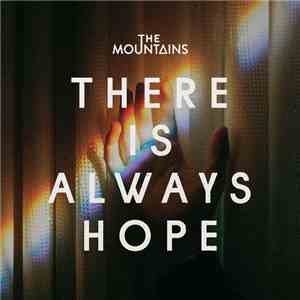 The Mountains - There Is Always Hope