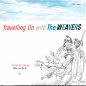 The Weavers - Travelling On With The Weavers