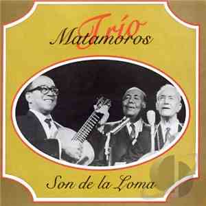 Trio Matamoros - Son De La loma