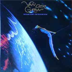 Van Der Graaf - The Quiet Zone / The Pleasure Dome