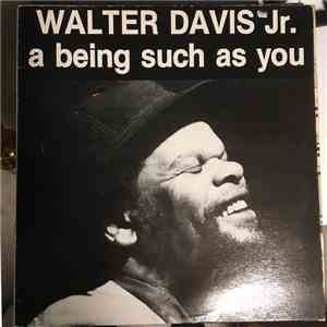 Walter Davis Jr. - A Being Such As You