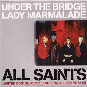 All Saints - Under The Bridge / Lady Marmalade