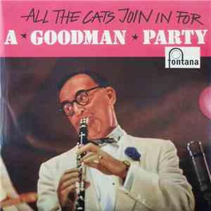 Benny Goodman - All The Cats Join In For A Goodman Party
