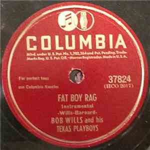 Bob Wills And His Texas Playboys - Fat Boy Rag / You Should Have Thought Of That Before