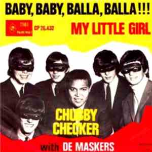 Chubby Checker With De Maskers - Baby, Baby, Balla, Balla!!! / My Little Girl