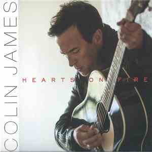 Colin James  - Hearts On Fire