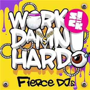 Fierce DJs - Work Damn Hard