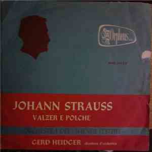 Gerd Heidger, Orchestra Del ''Wiener Festpiel'' - J. Strauss: Valzer E Polc ...