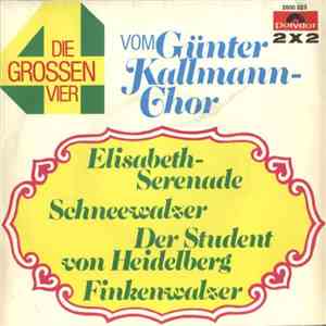 Günter Kallmann-Chor - Die Grossen Vier Vom Günter Kallmann Chor