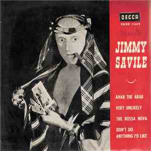 Jimmy Savile - Ahab The Arab / Very Unlikely / The Bossa Nova / Don't Do An ...
