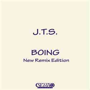 J.T.S. - Boing (New Remix Edition)