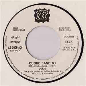 Julie  / Kiss - Cuore Bandito / The Oath