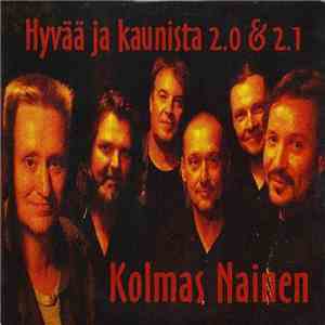 Kolmas Nainen - Hyvää Ja Kaunista 2.0 & 2.1