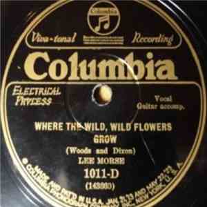 Lee Morse - I'd Love To Be In Love / Where The Wild, Wild Flowers Grow
