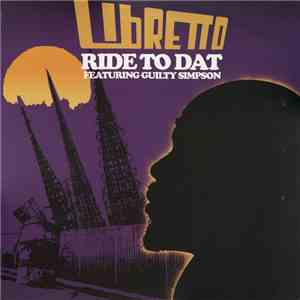 Libretto Featuring Guilty Simpson - Ride To Dat