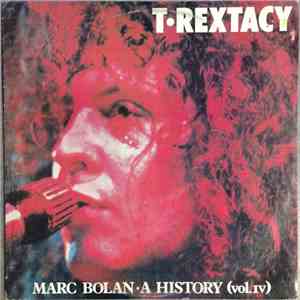 Marc Bolan - A History (Vol 4) - T.Rextacy