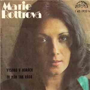 Marie Rottrová - Vysoko V Horách / To Mám Tak Ráda