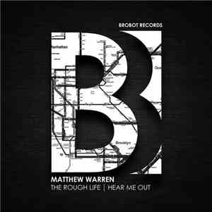 Matthew Warren  - The Rough Life | Hear Me Out