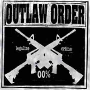 Outlaw Order - Legalize Crime
