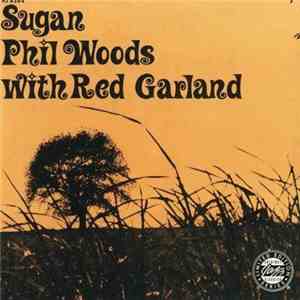 Phil Woods With Red Garland - Sugan
