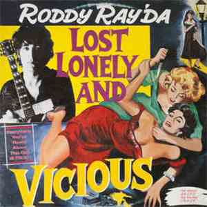 Roddy Ray'da - Lost Lonely And Vicious