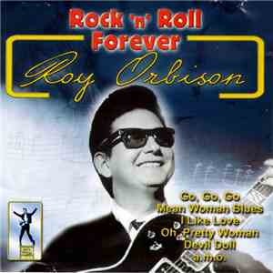 Roy Orbison - Rock 'n' Roll Forever